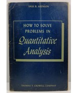 How to Solve Problems in Quantitative Analysis by Saul B. Arenson 1948 - £3.98 GBP