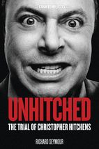 Unhitched: The Trial of Christopher Hitchens (Counterblasts) Seymour, Ri... - $4.23