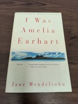 Book I Was Amelia Earhart - Paperback By Mendelsohn, Jane - £3.98 GBP