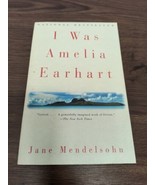 Book I Was Amelia Earhart - Paperback By Mendelsohn, Jane - £3.92 GBP