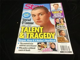 Star Magazine August 14, 2023 Sinead O&#39;Connor Talent &amp; Tragedy, Prince George - £7.08 GBP