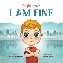 Right Now I Am Fine - An Anxiety Book for Kids Ages 3-8   - £3.98 GBP