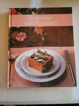 Healthy Home Cooking Series Fresh Ways With Appetizers Time Life Pink Cookbook - £9.56 GBP