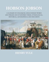 Hobson-Jobsona Glossary Of Colloquial Anglo-Indian Words And Phrases [Hardcover] - £82.49 GBP