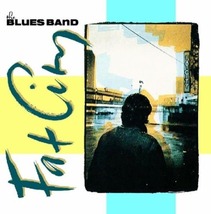 The Blues Band – Fat City CD - £16.01 GBP