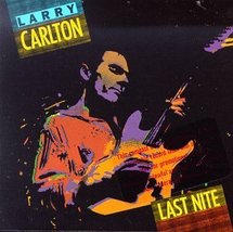 Last Nite [Audio CD] Carlton, Larry - £25.43 GBP