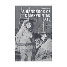 A Handbook of Disappointed Fate Boyer, Anne - $21.00