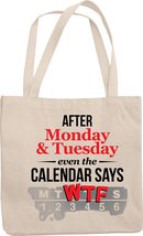 Make Your Mark Design After Monday And Tuesday Even The Calendar Says WTF. Funny - £17.33 GBP