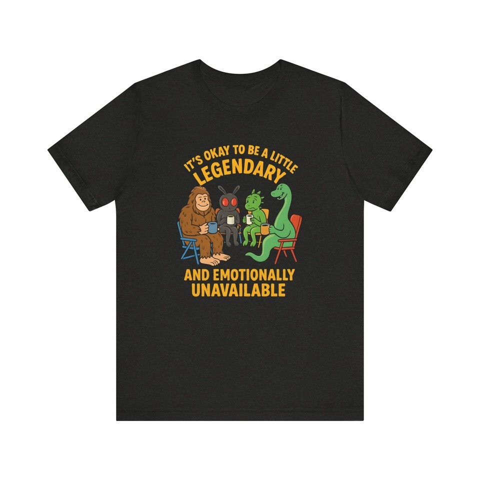 Legendary & Emotionally Unavailable Tee, Cryptid Group Therapy Shirt, Bigfoot Item image 9