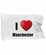 Manchester Pillowcase I Love City Lover Pride Funny Gift Idea for Bed Bo... - £17.10 GBP