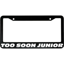 Too Soon Junior Aluminum Car License Plate Frame - £14.85 GBP
