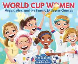 World Cup Women: Megan, Alex, and the Team USA Soccer Champs [Hardcover] Walters - $11.99