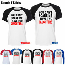 You Can&#39;t Scare Me I Have Two Daughters Print T-Shirts Womens Mens Graph... - £10.85 GBP