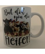 But did you die Heifer! Coffee Mug - £5.46 GBP