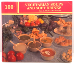 100 Vegetarian Soups and Soft Drinks By Mrs. S. Mallika Badrinath - £5.86 GBP