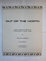 Out of the North: A Brief Historical Sketch of the Blackfeet Indian Tribe [Paper - £112.00 GBP