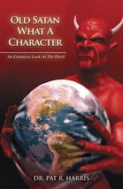 Old Satan: What a Character (Cradle to Cross Trilogy) [Paperback] Harris, Pat Ro - £15.94 GBP