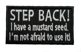 Christian Step Back! I Have A Mustard Seed Sew On/Iron On Patch 3.4&quot; X 2&quot; - £4.69 GBP