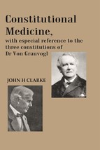 Constitutional Medicine, with especial reference to the three constitutions of D - £19.52 GBP