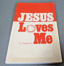 Jesus Loves Me Paperback 1991 Printing H.L. Roush, Sr Inscribed by Author - £51.35 GBP