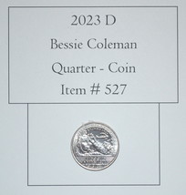 2023 D Bessie Coleman Quarter, # 527, quarters, vintage coins, old coins... - $9.15