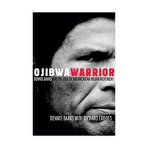 Ojibwa Warrior: Dennis Banks And The Rise Of The American Indian Movement Dennis - £17.94 GBP