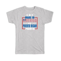 Made in America with Puerto Rican Parts : Gift T-Shirt Expat Country USA Puerto  - £19.65 GBP