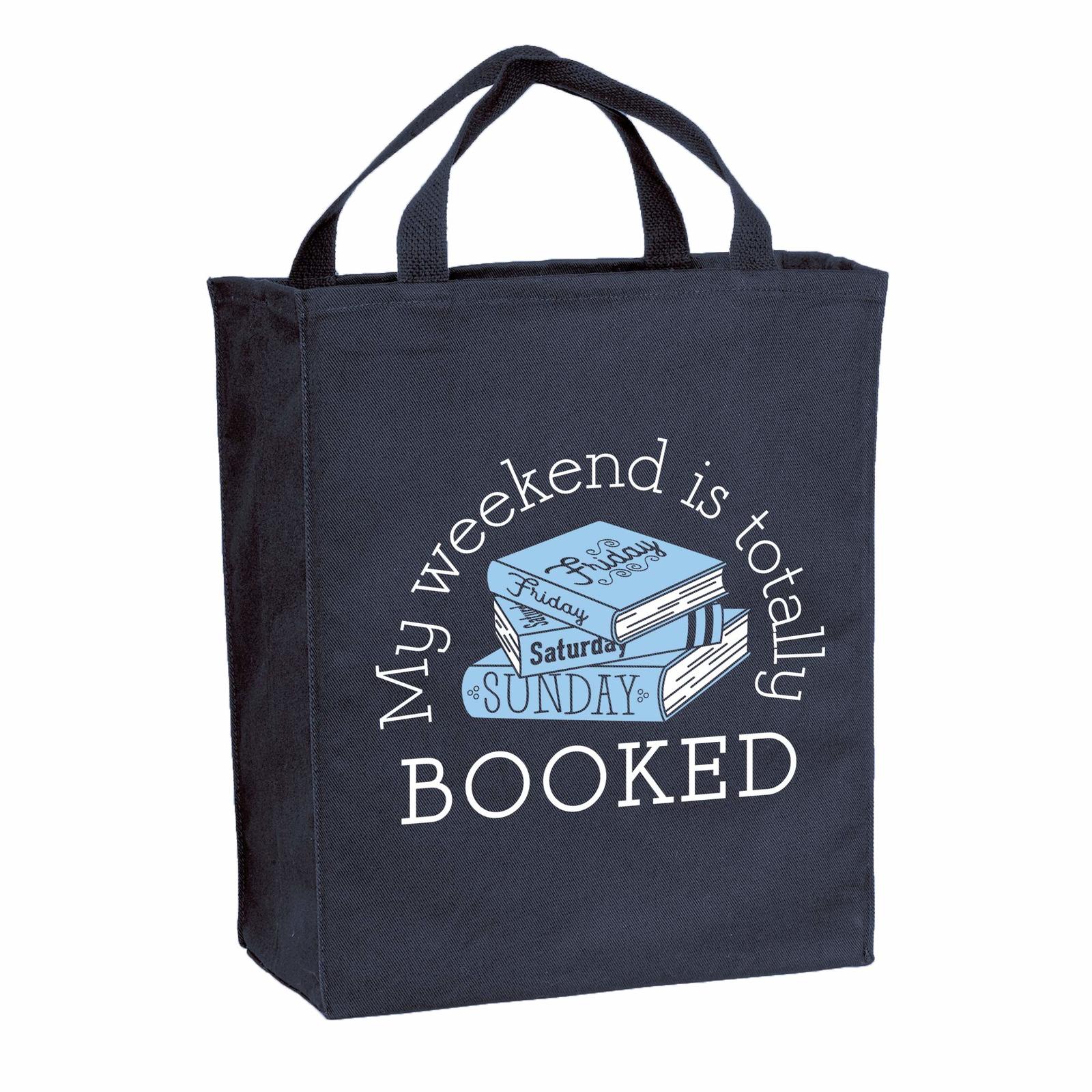 Primary image for My Weekend Is Totally Booked - Reader Bookworm Books Canvas Reusable Grocery Tot