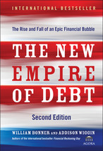 The New Empire of Debt: The Rise and Fall of an Epic Financial Bubble by William - £7.20 GBP