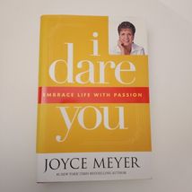 Hardbound book I Dare You: Embrace Life with Passion by Joyce Meyer - $5.00