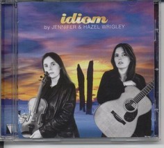 Jennifer &amp; Hazel Wrigley : Idiom CD Pre-Owned - £11.87 GBP