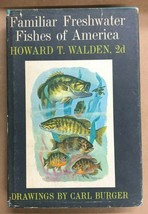 Familiar Freshwater Fishes Of America Howard T Walden (1964) Harper &amp; Row Hc 1st - £11.82 GBP