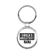 World Greatest NANA : Gift Keychain Family Christmas Birthday Grandmother - £6.44 GBP