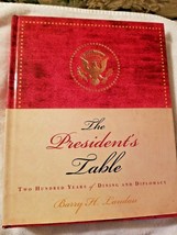 The President&#39;s Table : 200 Years of Dining and Diplomacy (2007 HC/DJ) - $17.37