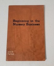 BEGINNING IN THE NURSERY BUSINESS John J. Pinney How To GARDEN CENTERS 1... - £4.68 GBP