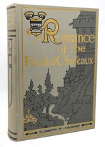 Champney, Elizabeth W. Romance Of The Feudal Chateaux 1st Edition 6th Printing - £63.73 GBP