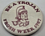 Be A Trojan Pinback Frosh Week 1987 2.5&quot; Vintage Pin Button - £2.27 GBP