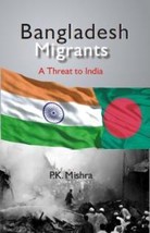 Bangladesh Migrants: a Threat to India [Hardcover] - £22.91 GBP
