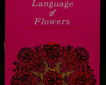 Compiled and edited by Mrs. L. Burke  THE LANGUAGE OF FLOWERS First edit... - £10.61 GBP