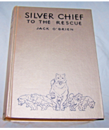 Silver Chief to the Rescue HB w/out dj-Jack O&#39;Brien-1937-235 pages-Kurt ... - $15.00