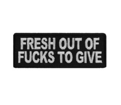 FRESH OUT of F*cks To Give 4&quot; x 1.5&quot; Funny iron on patch (5404) Biker (C51) - £4.57 GBP