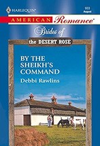 By The Sheikh&#39;s Command by Debbi Rawlins (Brides of the Desert Rose) - £2.36 GBP