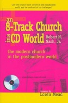 An 8-Track Church in a CD World: The Modern Church in a Postmodern World - Lk Ne - £2.39 GBP