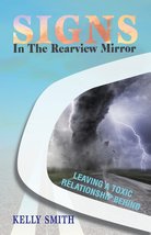 Signs In The Rearview Mirror: Leaving a Toxic Relationship Behind [Paper... - £7.10 GBP