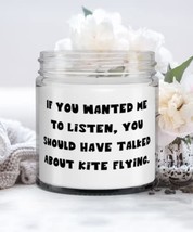 Fun Kite Flying Candle, If You Wanted Me to Listen, You Should Have Talk... - £19.49 GBP