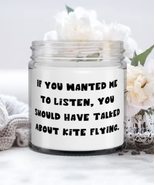 Fun Kite Flying Candle, If You Wanted Me to Listen, You Should Have Talk... - £19.18 GBP
