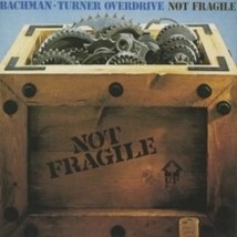 Bachman Turner Overdrive Not Fragile - Cd - £13.65 GBP