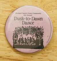 Vintage Pinback Button Portland County Oregon 5th Annual Dusk to Dawn Dance - $9.89