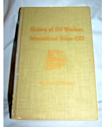 History of Oil Workers International Union CIO-HB-Harvey O&#39;Connor-1950-4... - $907.92 MXN