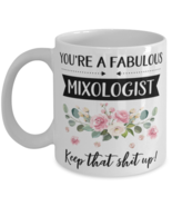 You&#39;re A Fabulous Mixologist Keep That Shit Up!, Mixologist Mug, gifts for  - £11.97 GBP